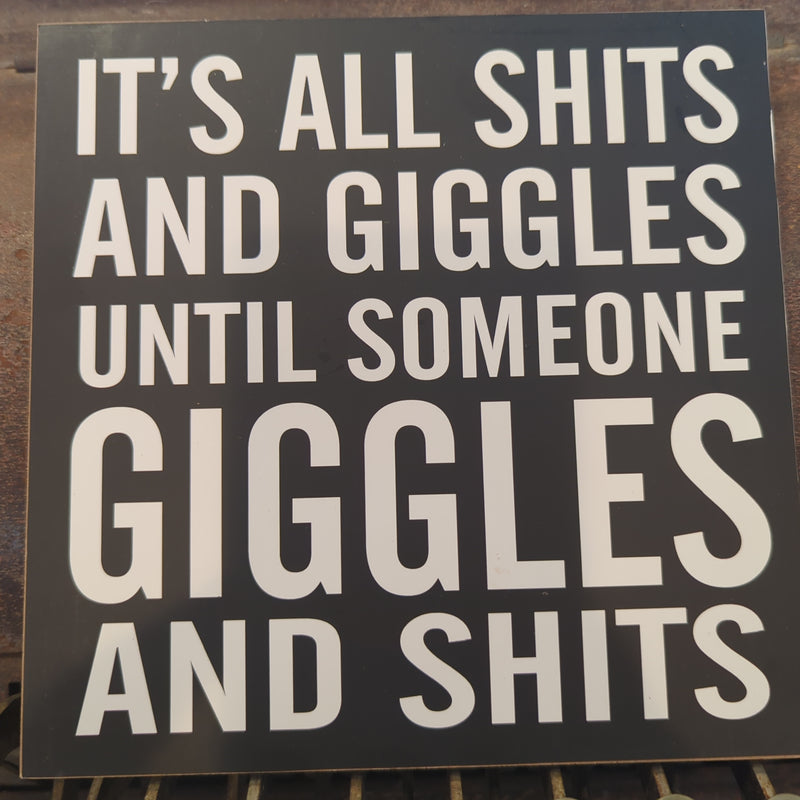 Funny Shits and Giggles Sign