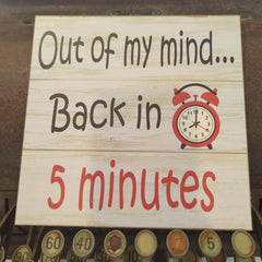 Out of my mind Sign