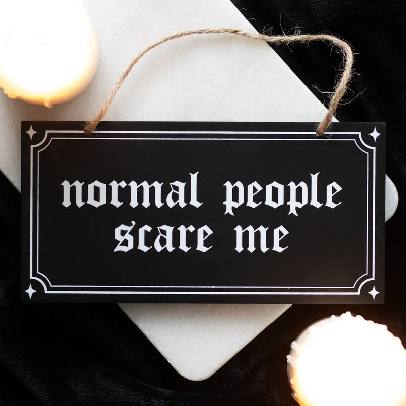 Gothic Normal People Scare Me Hanging Sign