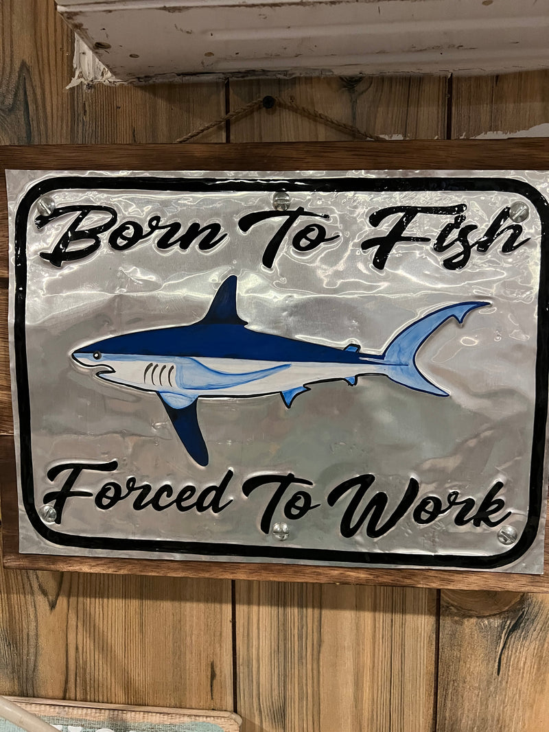 Born To Fish Sign