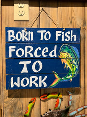 Born To Fish Sign