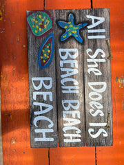 All She Does Is Beach Sign- 2 Colors