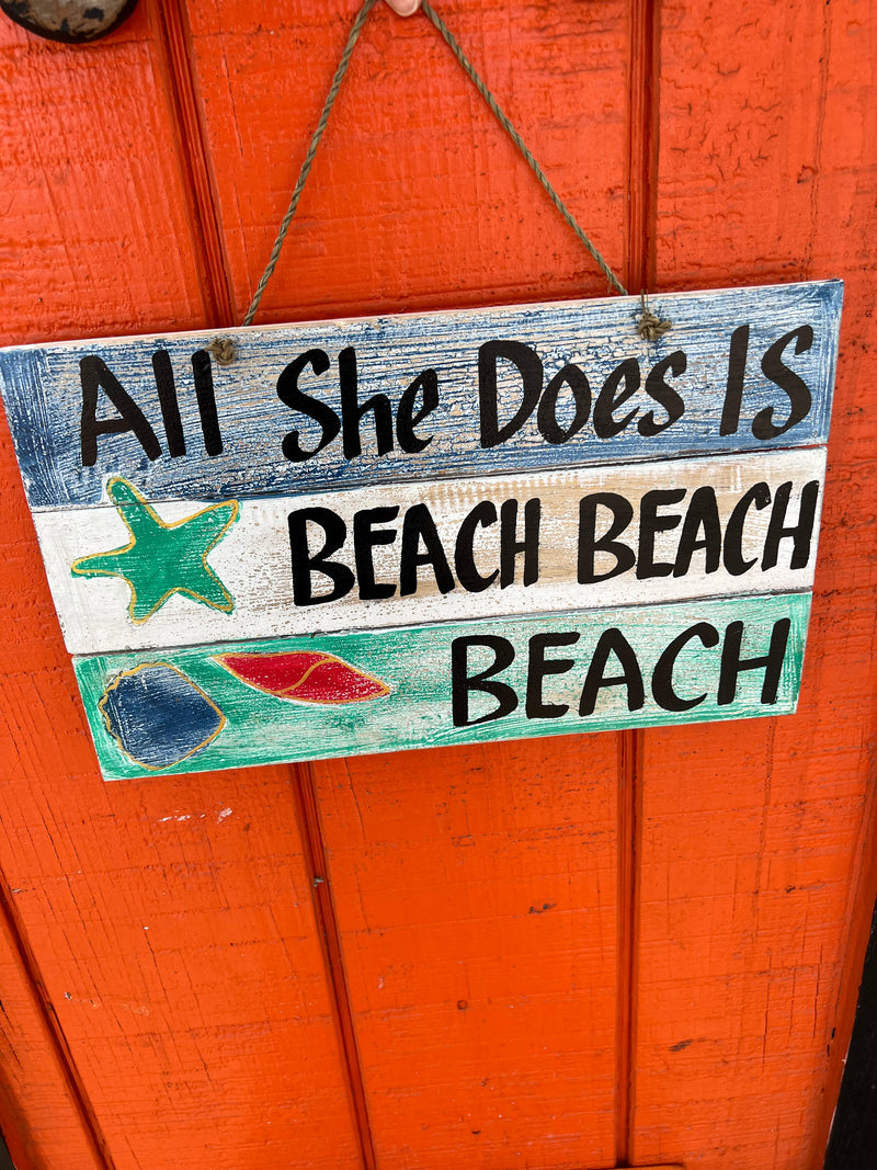 All She Does Is Beach Sign- 2 Colors