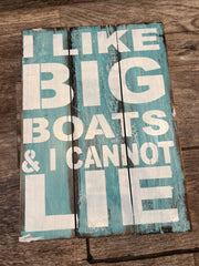 I Like Big Boats Sign