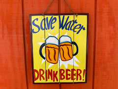 Save Water Drink Beer Wooden Sign
