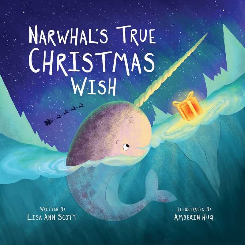 Book cover of 'Narwhal's True Christmas Wish' with a narwhal and Christmas elements.