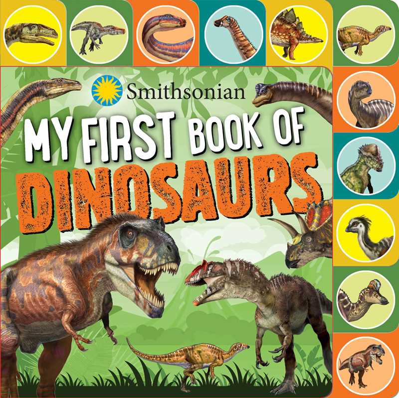Book cover of 'My First Book of Dinosaurs' with colorful illustrations of dinosaurs and Smithsonian logo.