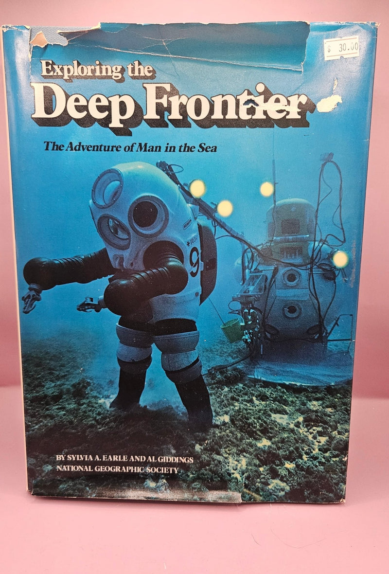 Exploring the Deep Frontier: The Adventure of Man in the Sea" by Sylvia A. Earle & Al Giddings – Hardcover 12.75"x9.25 - BooksLoving Coastal Living