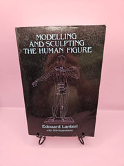 Modeling and Sculpting the Human Figure by Edouard Lanteri - Previously Owned - BooksBarbara Stirling