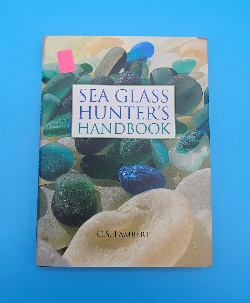 Sea Glass Hunter’s Handbook hardcover by C.S. Lambert, 2010 edition with tips and photos for identifying and collecting sea glass.