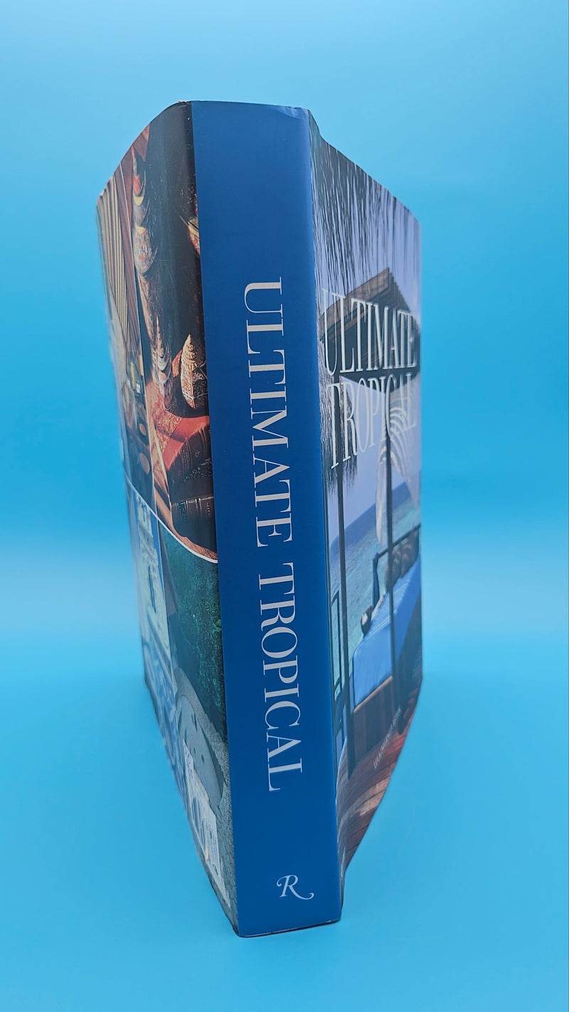 Ultimate Tropical hardcover book by Luca Invernizzi Tettoni, Rizzoli 2009 edition with photography of luxury tropical resorts and villas.